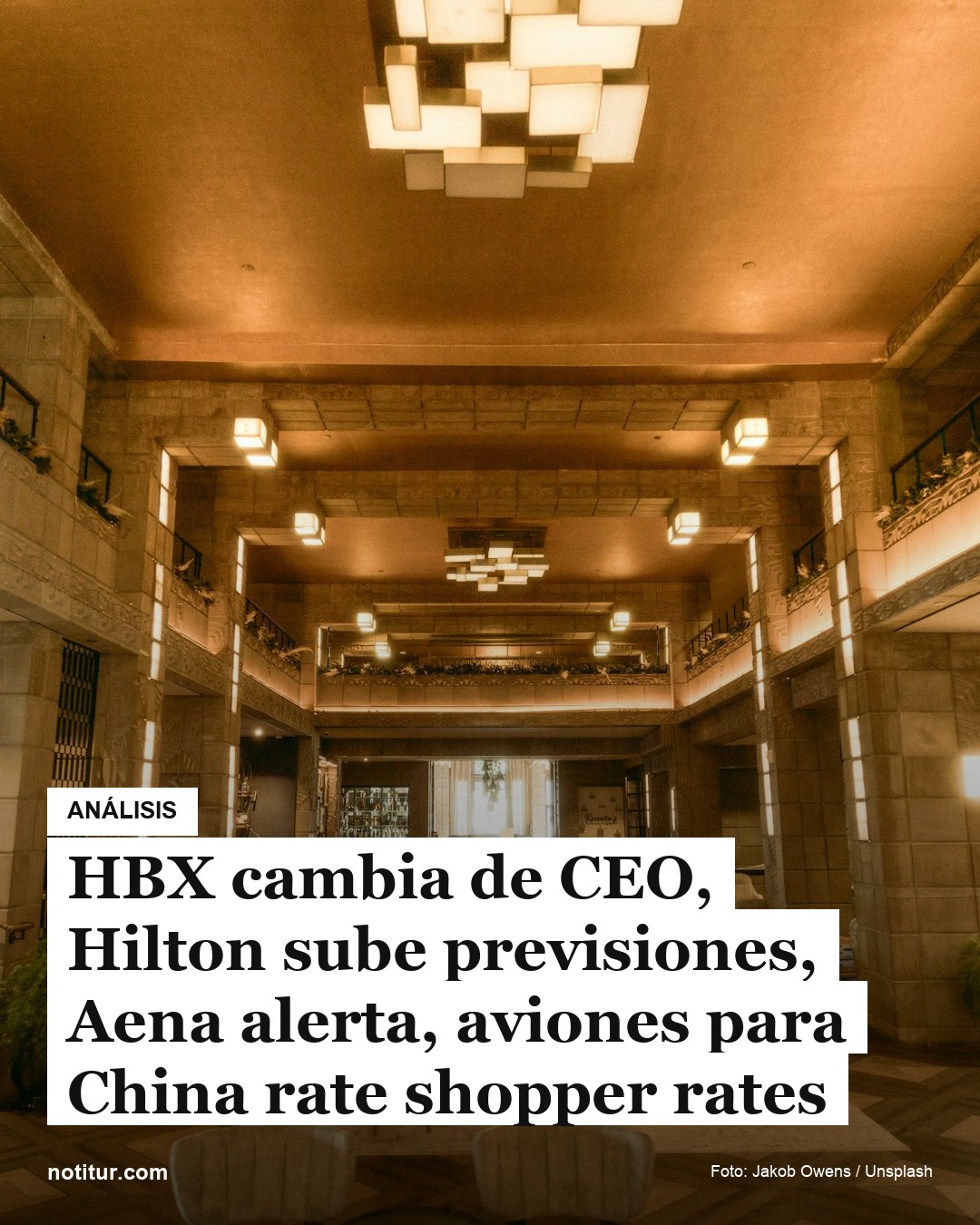 HBX cambia de CEO, Hilton sube previsiones, Aena alerta, aviones para China rate shopper rates